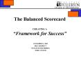 The Balanced Scorecard CREATING A Framework for Success PowerPoint PPT Presentation