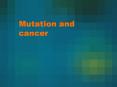 Mutation and cancer PowerPoint PPT Presentation