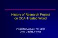 History of Research Project on CCA-Treated Wood  Presented January 10, 2003 Coral Gables, Florida PowerPoint PPT Presentation