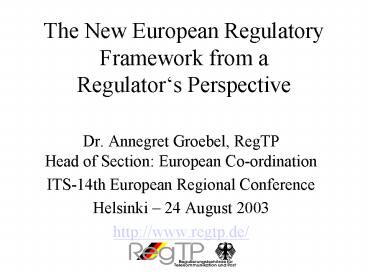 The New European Regulatory Framework from a  Regulator