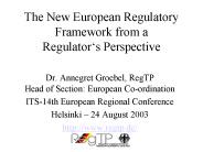 The New European Regulatory Framework from a  Regulator