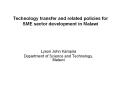 Technology transfer and related policies for SME sector development in Malawi PowerPoint PPT Presentation