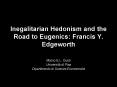 Inegalitarian Hedonism and the Road to Eugenics: Francis Y' Edgeworth PowerPoint PPT Presentation