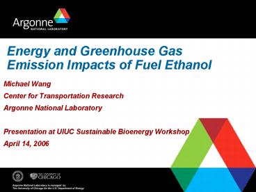 PPT – Energy and Greenhouse Gas Emission Impacts of Fuel Ethanol ...