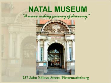 NATAL MUSEUM