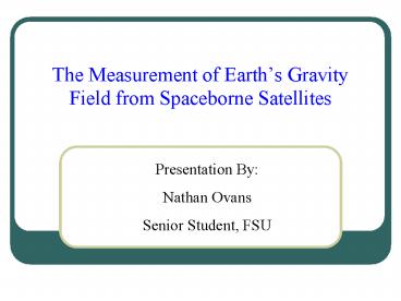 The Measurement of Earths Gravity Field from Spaceborne Satellites