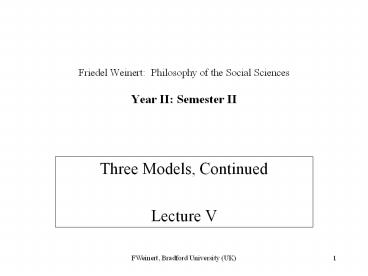 Friedel Weinert: Philosophy of the Social Sciences Year II: Semester II