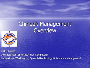 Chinook Management Overview