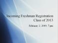 Incoming Freshman Registration Class of 2013 PowerPoint PPT Presentation