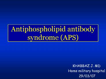Antiphospholipid antibody syndrome APS