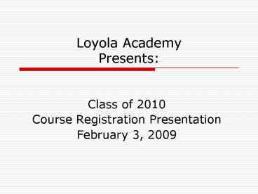 Loyola Academy Presents: