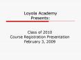 Loyola Academy Presents: PowerPoint PPT Presentation