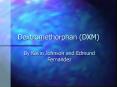 Dextromethorphan DXM PowerPoint PPT Presentation