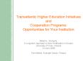 Transatlantic Higher Education Initiatives and Cooperation Programs: Opportunities for Your Institut PowerPoint PPT Presentation