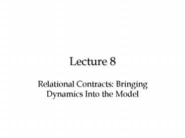 Relational Contracts: Bringing Dynamics Into the Model