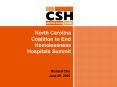 North Carolina Coalition to End Homelessness Hospitals Summit PowerPoint PPT Presentation