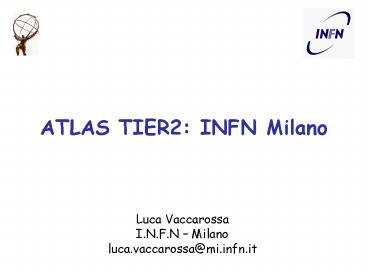 ATLAS TIER2: INFN Milano