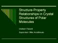 StructureProperty Relationships in Crystal Structures of Polar Molecules PowerPoint PPT Presentation