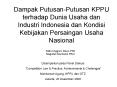 Dampak PutusanPutusan KPPU terhadap Dunia Usaha dan Industri Indonesia dan Kondisi Kebijakan Persain PowerPoint PPT Presentation