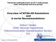 Overview of WTSA08 Resolutions and Aseries Recommendations