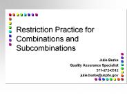 Restriction Practice for Combinations and Subcombinations