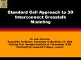 Standard Cell Approach to 3D Interconnect Crosstalk Modeling PowerPoint PPT Presentation
