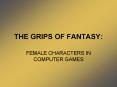 THE GRIPS OF FANTASY: PowerPoint PPT Presentation
