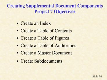 Creating Supplemental Document Components Project 7 Objectives
