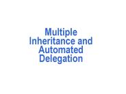 Multiple Inheritance and Automated Delegation