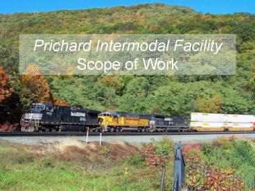 Prichard Intermodal Facility Scope of Work presentation | free to view