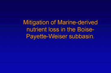 Mitigation of Marinederived nutrient loss in the BoisePayetteWeiser subbasin'