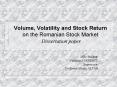 Volume, Volatility and Stock Return on the Romanian Stock Market Dissertation paper PowerPoint PPT Presentation