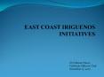 EAST COAST IRIGUENOS INITIATIVES PowerPoint PPT Presentation