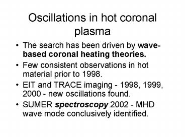 Oscillations in hot coronal plasma