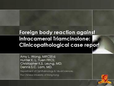 Foreign body reaction against intracameral Triamcinolone: Clinicopathological case report