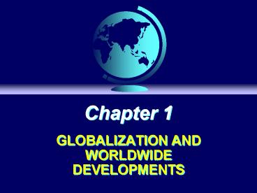 GLOBALIZATION AND WORLDWIDE DEVELOPMENTS