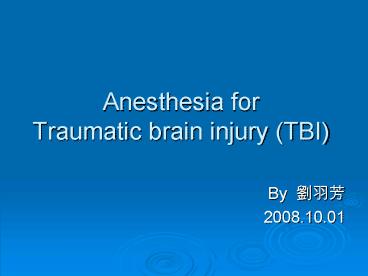 Anesthesia for Traumatic brain injury TBI