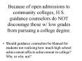 Because of open admissions to community colleges, H'S' guidance counselors do NOT discourage those w PowerPoint PPT Presentation