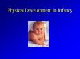 Physical%20Development%20in%20Infancy PowerPoint PPT Presentation