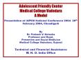 Adolescent Friendly Center Vadodara Experience PowerPoint PPT Presentation