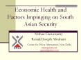 Economic Health and Factors Impinging on South Asian Security PowerPoint PPT Presentation