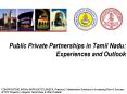 Public Private Partnerships in Tamil Nadu: Experiences and Outlook PowerPoint PPT Presentation
