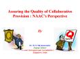 Assuring the Quality of Collaborative Provision : NAACs Perspective PowerPoint PPT Presentation