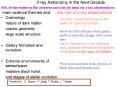 Xray Astronomy in the Next Decade 90% of the matter in the universe can only be seen via xray observ PowerPoint PPT Presentation