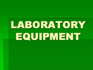 LABORATORY EQUIPMENT