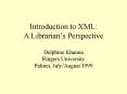 Introduction to XML: A Librarians Perspective PowerPoint PPT Presentation