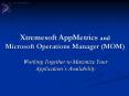 Xtremesoft AppMetrics and Microsoft Operations Manager (MOM) PowerPoint PPT Presentation