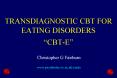 TRANSDIAGNOSTIC CBT FOR EATING DISORDERS  PowerPoint PPT Presentation