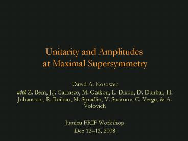 Unitarity and Amplitudes at Maximal Supersymmetry