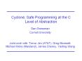Cyclone: Safe Programming at the C Level of Abstraction PowerPoint PPT Presentation